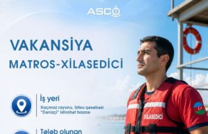 “MATROS-XİLASEDİCİ” VAKANSİYASI ELAN OLUNUR!